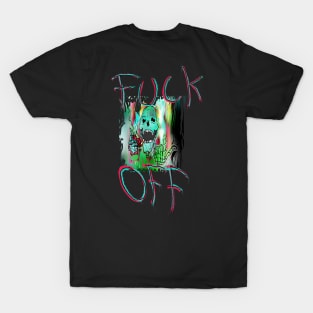 Fuck off T-Shirt